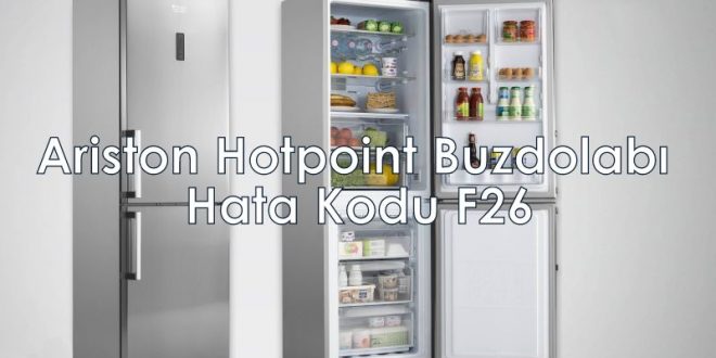 Ariston Hotpoint Buzdolabı Hata Kodu F26