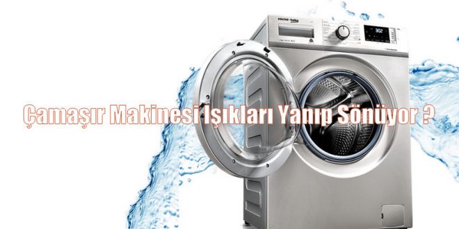 Çamaşır Makinesi Işıkları Yanıp Sönüyor ?