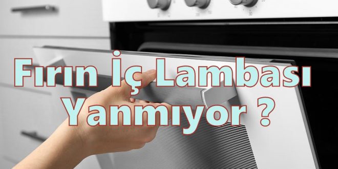 Fırın İç Lambası Yanmıyor ?