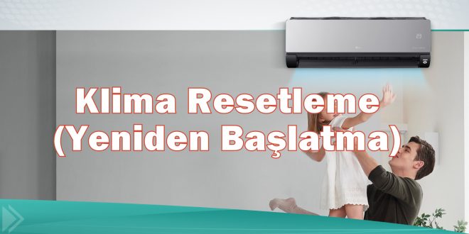 Klima Resetleme (Yeniden Başlatma)