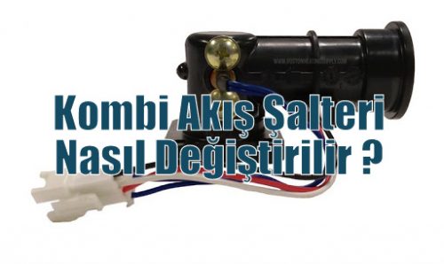 Kombi Akış Şalteri Nasıl Değiştirilir ?