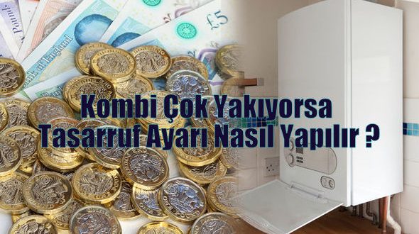 Kombi Çok Yakıyorsa Tasarruf Ayarı Nasıl Yapılır ?