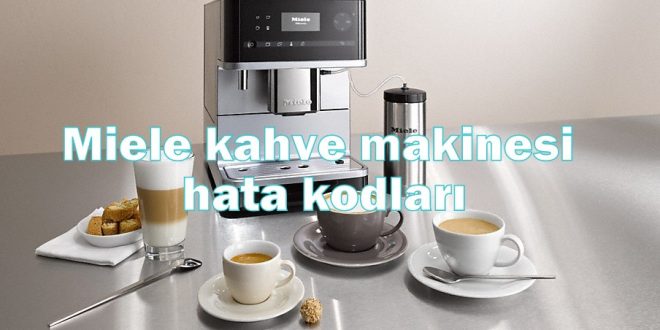 Miele Kahve Makinesi Hata Kodları Klima arızaları