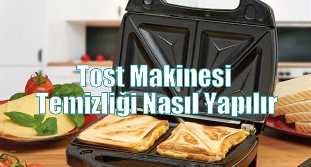 Tost Makinesi Temizliği Nasıl Yapılır ?