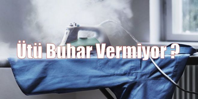 Ütü Buhar Vermiyor ?